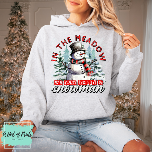 In the Meadow We Can Build a Snowman – Tee, Crewneck & Hoodie
