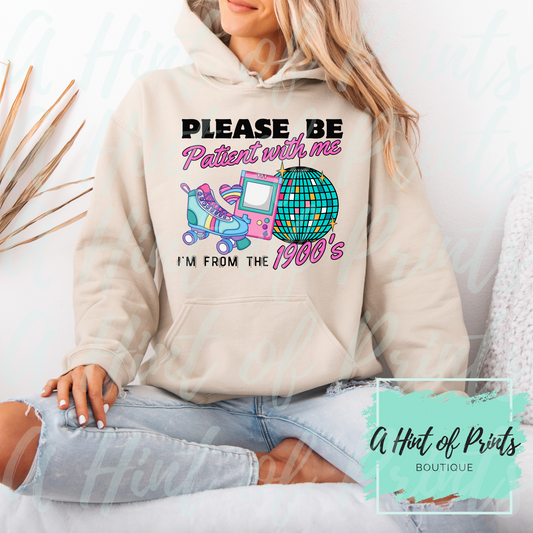 Please be Patient with me I'm from the 1900s (Pink) Hoodie - Made-to-order
