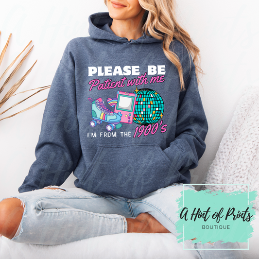Please be Patient with me I'm from the 1900s (Pink) Hoodie - Made-to-order