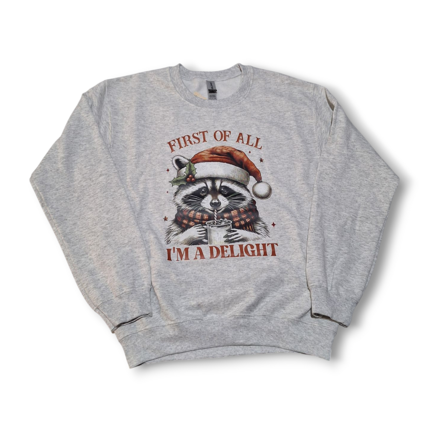 First of all I'm a delight festive racoon Crewneck Sweater