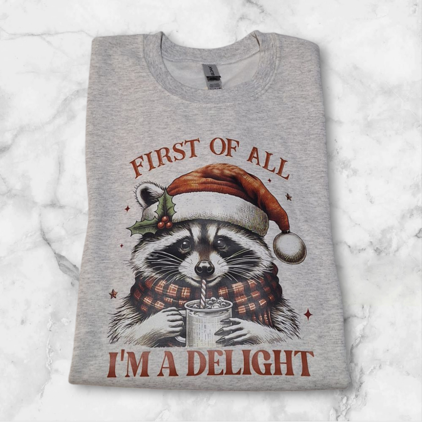 First of all I'm a delight festive racoon Crewneck Sweater