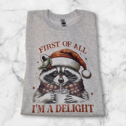 First of all I'm a delight festive racoon Crewneck Sweater