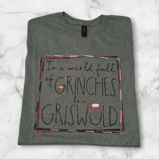 In a world full of Grin*ches be a Grisw*ld T-shirt