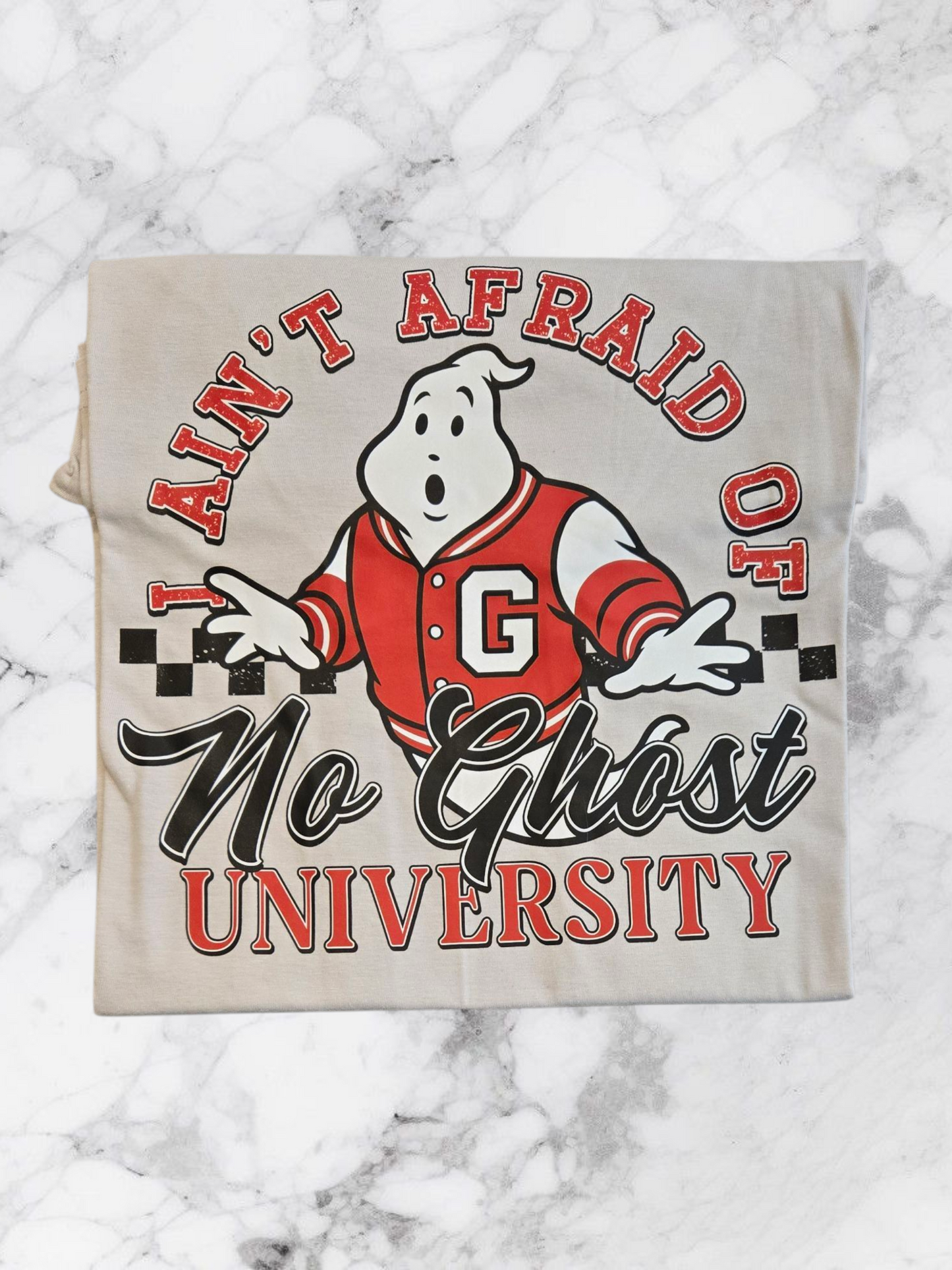 I ain't afraid of no ghost university graphic T-shirt - Ready to Ship