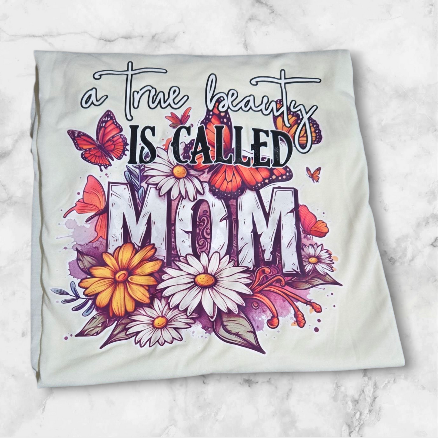 A True Beauty Is Called Mom Tee | Floral Mom Shirt