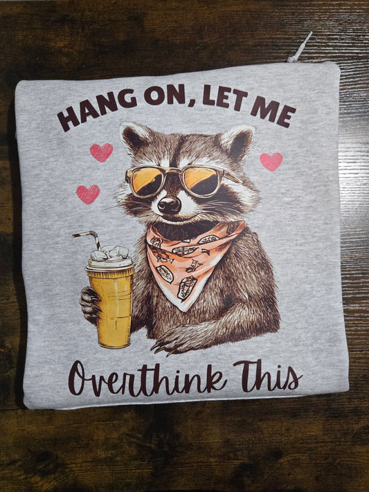 Hang On, Let Me Overthink This Raccoon Hoodie | Funny Anxiety Hoodie | Cozy Unisex Graphic Sweatshirt