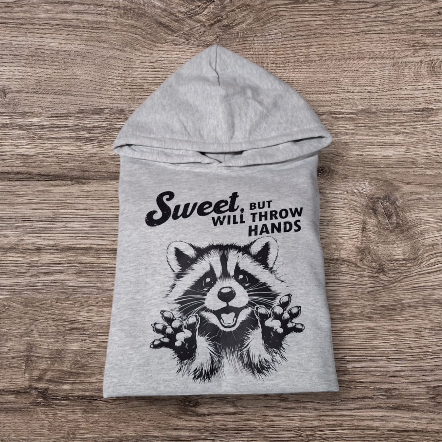 Sweet but will Throw Hands Raccoon Hoodie Sweater