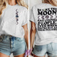 BE LIKE THE MOON DOUBLE SIDED TEE