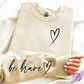 BE BRAVE SWEATSHIRT W/ SLEEVE PRINT