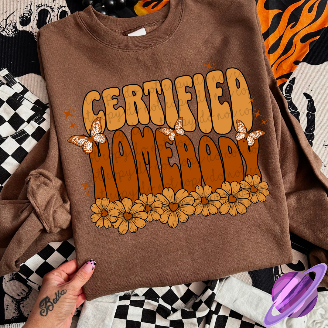 CERTIFIED HOMEBODY SWEATSHIRT (MULTIPLE OPTIONS FOR PRINT PUT IT IN ORDER NOTES)