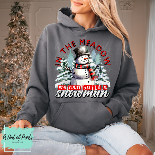 In the Meadow We Can Build a Snowman – Tee, Crewneck & Hoodie
