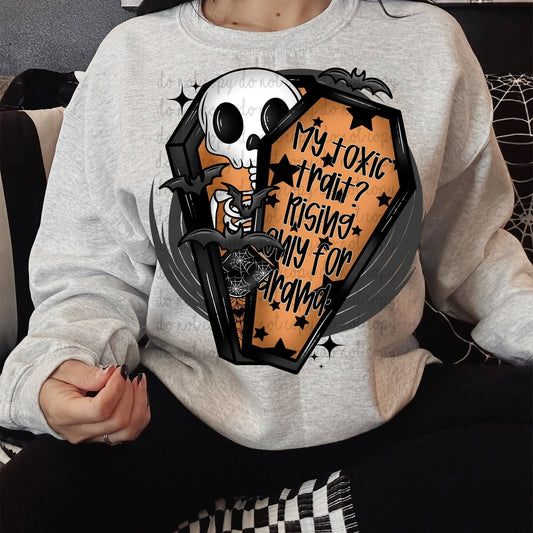 MY TOXIC TRAIT? RISING ONLY FOR DRAMA CREWNECK SWEATSHIRT