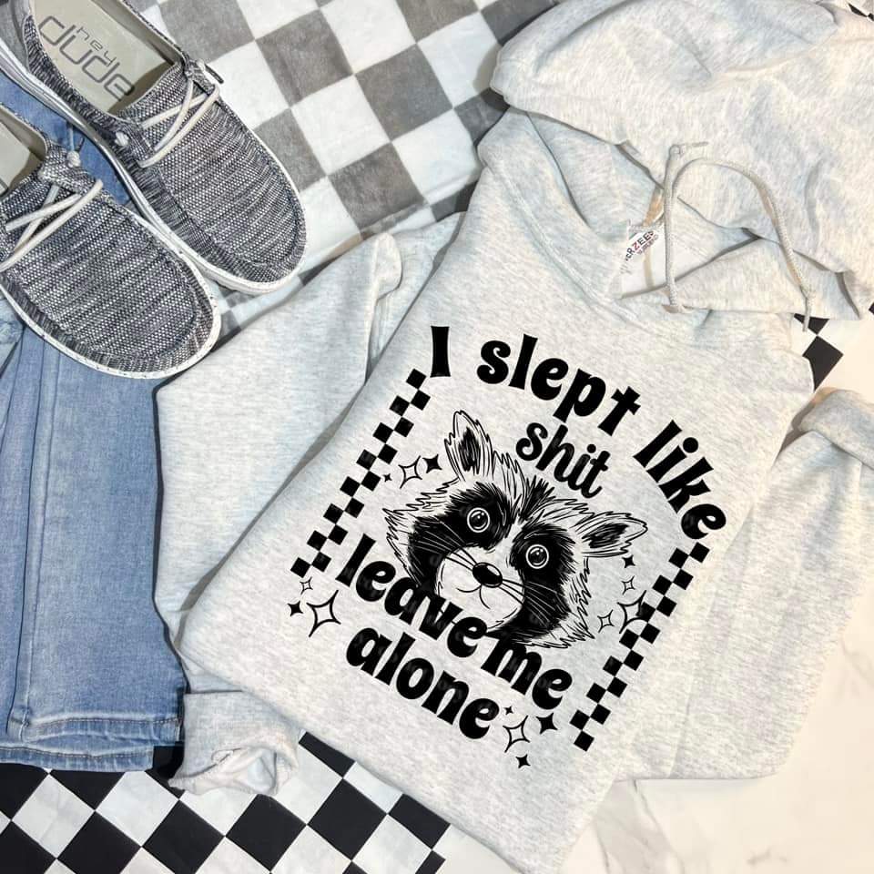 SLEPT LIKE SHIT HOODIE