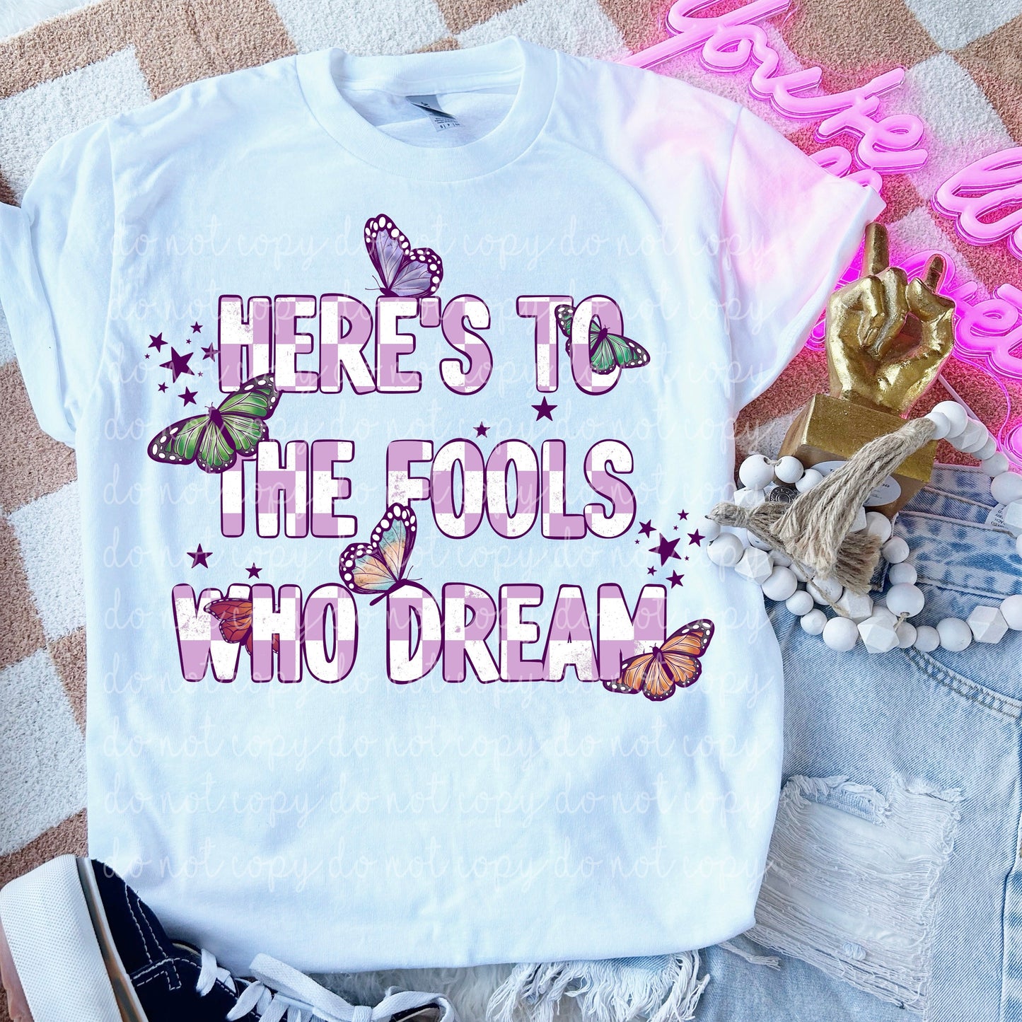 HERES TO FOOLS WHO DREAM TEE