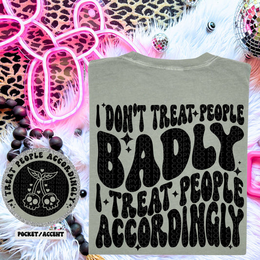 TREAT PEOPLE BADLY- POCKET PRINT DOUBLE SIDED TEE