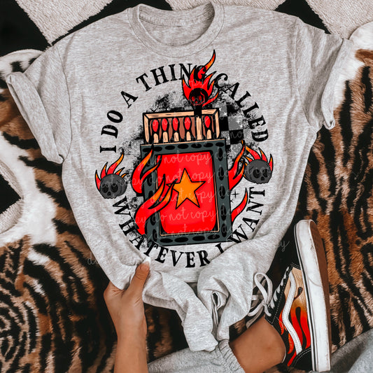 WHATEVER I WANT TEE