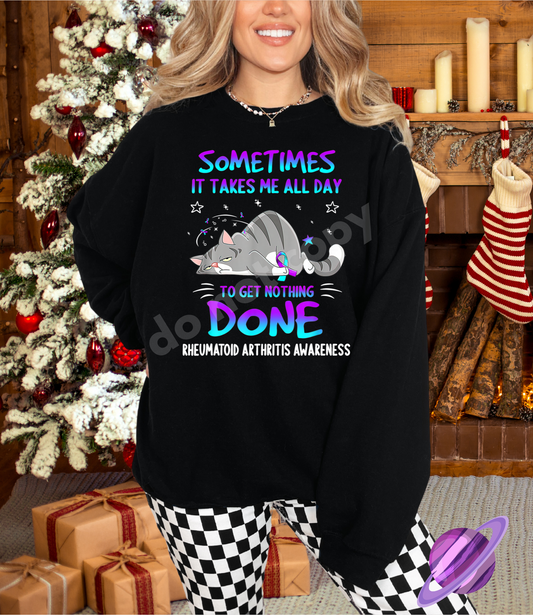 SOMETIMES IT TAKES ME ALL DAY RA AWARENESS SWEATSHIRT