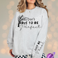 JUST BE REAL SWEATSHIRT W/ SLEEVE PRINT