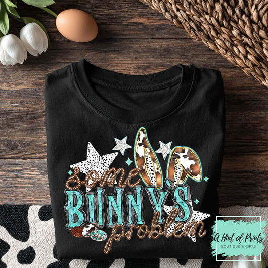 Some Bunny's Problem - Western Easter Graphic Tee, Hoodie & Crewneck Sweatshirt